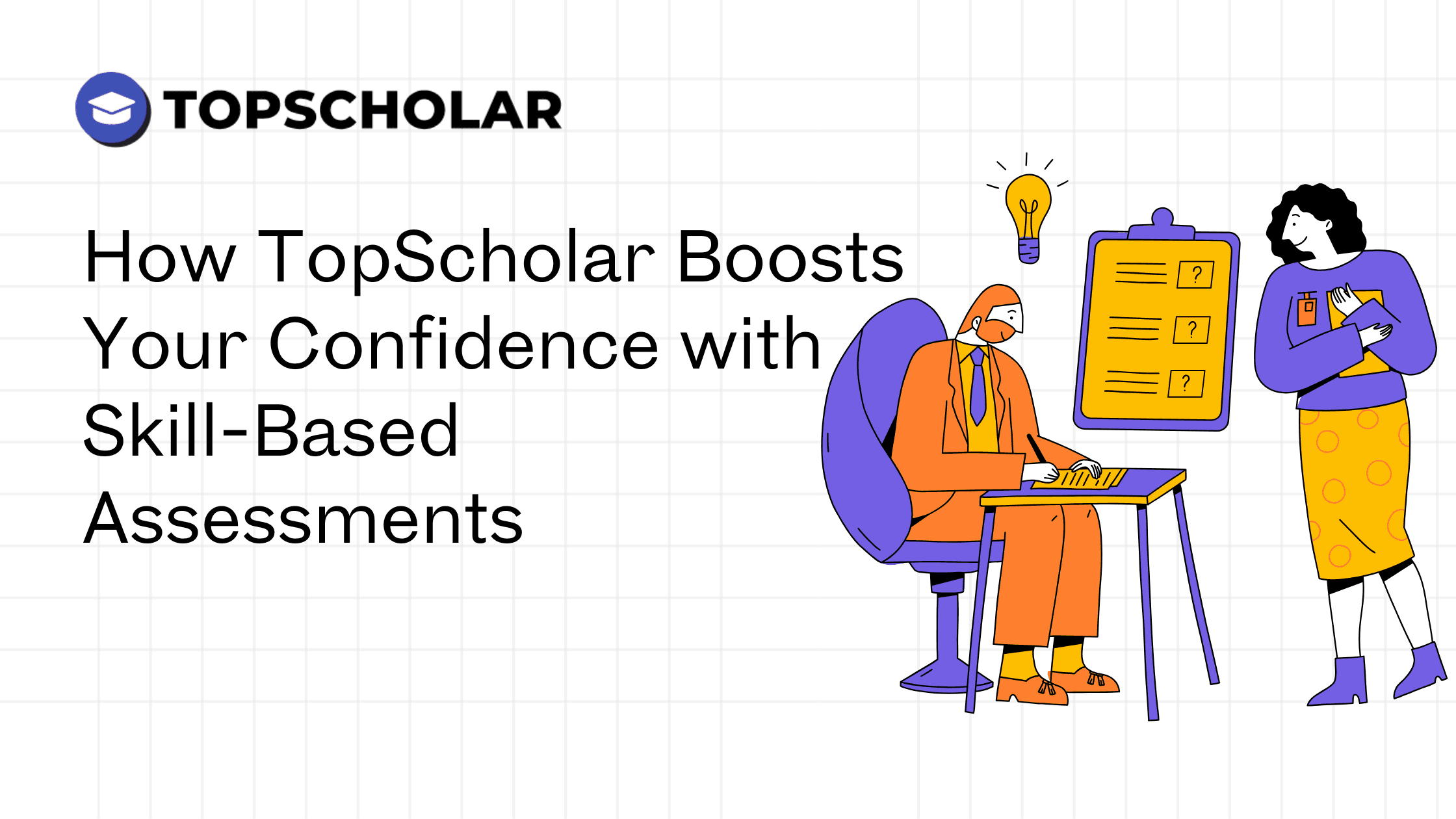How TopScholar Boosts Your Confidence with Skill-Based Assessments
